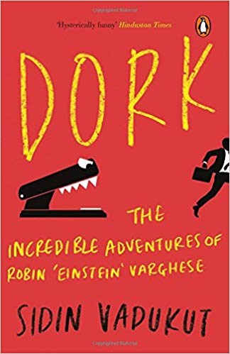 Dork 1 : The Incredible Adventures of Robin 'Einstein' Varghese